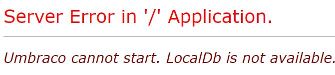 Umbraco cannot start. LocalDb is not available.