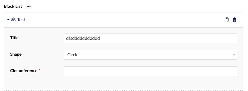 A block list, labeled Block List, containing a single inline block, which is labeled Test. The Test block contains 3 properties: Title, a textbox; Shape, a dropdown which is currently set to Circle; and Circumference, a textbox with an asterisk in its label to indicate that it's mandatory