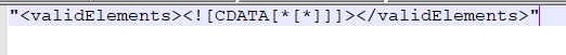 "<validElements><!\[CDATA\[*\[*\]\]\]></validElements>"